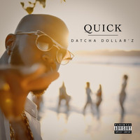 Datcha Dollar'z - Quick (Explicit)