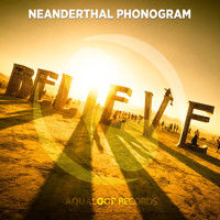 Neanderthal Phonogram - Believe