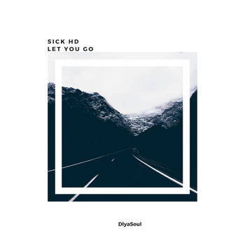 Sick HD - Let You Go