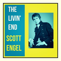 Scott Engel - The Livin' End