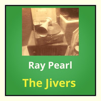 The Jivers - Ray Pearl