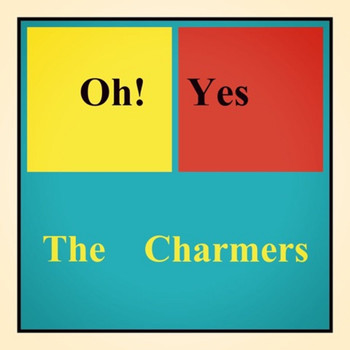 The Charmers - Oh! Yes