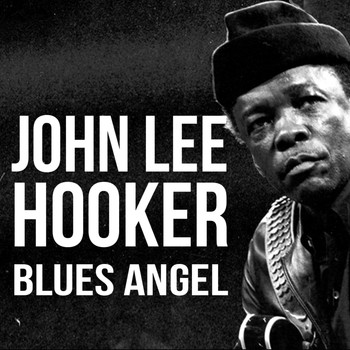 John Lee Hooker - Blues Angel