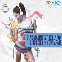 Blas Marin featuring Kelly Fox - I Just Died in Your Arms
