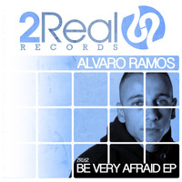 Alvaro Ramos - Be Very Afraid EP