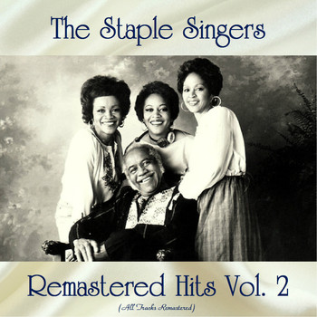 The Staple Singers - Remastered Hits Vol, 2 (All Tracks Remastered)