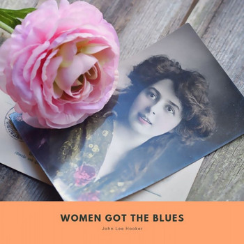 John Lee Hooker - Women got the Blues