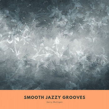Gerry Mulligan - Smooth Jazzy Grooves