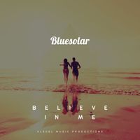 Bluesolar - Believe in Me