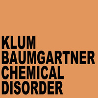 Klum Baumgartner - Chemical Disorder