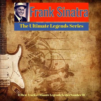 Frank Sinatra - Frank Sinatra- The Ultimate Legends Series (15 Best Tracks Ultimate Legends Series Number 16)