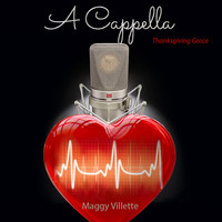 Maggy Villette - A cappella: Thanksgiving Grace (A capella Version)