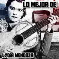 Lydia Mendoza - Lo Mejor de Lydia Mendoza