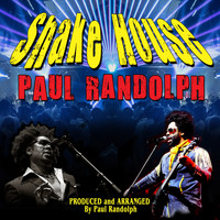 Paul Randolph - Shake House