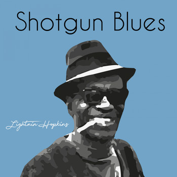 Lightnin' Hopkins - Shotgun Blues (Explicit)