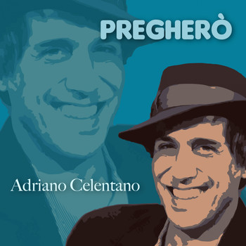 Adriano Celentano - Pregherò