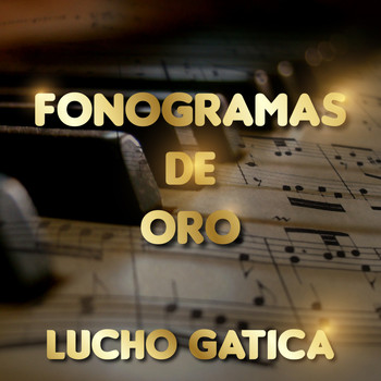 Lucho Gatica - Fonogramas de Oro Lucho Gatica