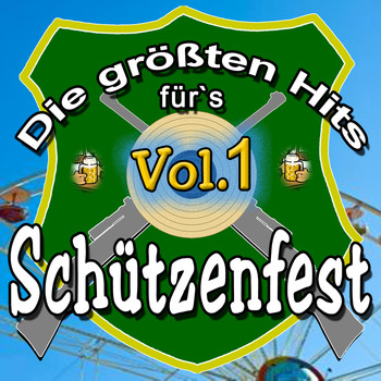 Various Artists - Die größten Hits für's Schützenfest, Vol. 1