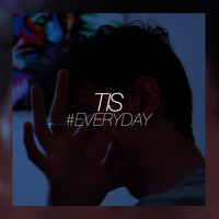 TIS - #Everyday (Explicit)