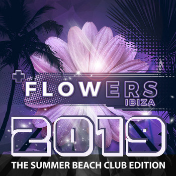 Various Artists - Flowers Ibiza 2019 - The Summer Beach Club Edition (The Summer Beach Club Edition)