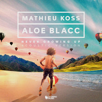 Mathieu Koss, Aloe Blacc - Never Growing Up (Acoustic Version)