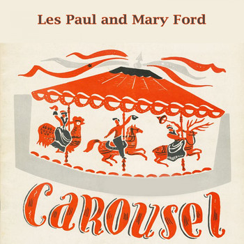 Les Paul and Mary Ford - Carousel