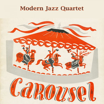 Modern Jazz Quartet - Carousel