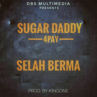 Selah Berma - Sugar Daddy 4Pay