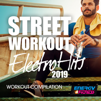 Various Artists - Street Workout Electro Hits 2019 Workout Compilation