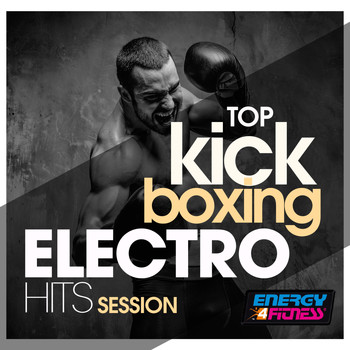 Various Artists - Top Kick Boxing Electro Hits Session