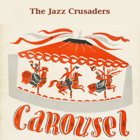 The Jazz Crusaders - Carousel