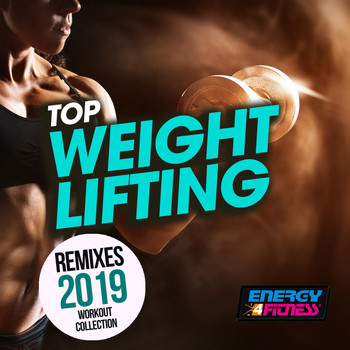 Various Artists - Top Weight Lifting Remixes 2019 Workout Collection (15 Tracks Non-Stop Mixed Compilation for Fitness & Workout)