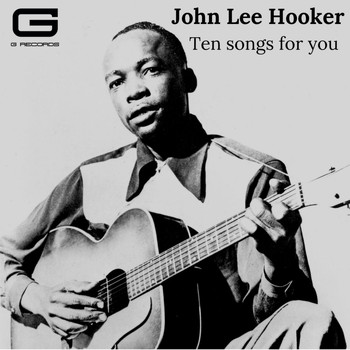 John Lee Hooker - Ten songs for you