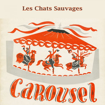 Les Chats Sauvages - Carousel