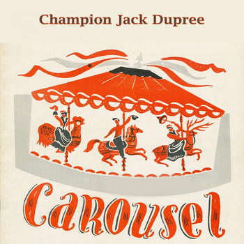 Champion Jack Dupree - Carousel