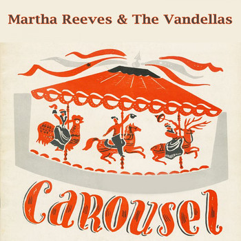 Martha Reeves & The Vandellas - Carousel