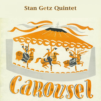 Stan Getz Quintet - Carousel