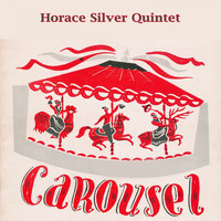 Horace Silver Quintet - Carousel