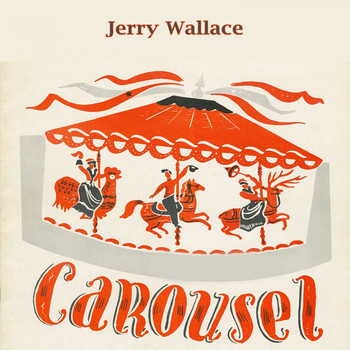 JERRY WALLACE - Carousel