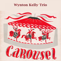 Wynton Kelly Trio - Carousel