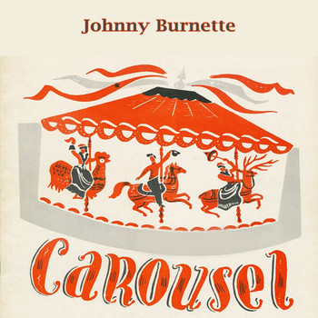 Johnny Burnette & The Johnny Mann Singers - Carousel
