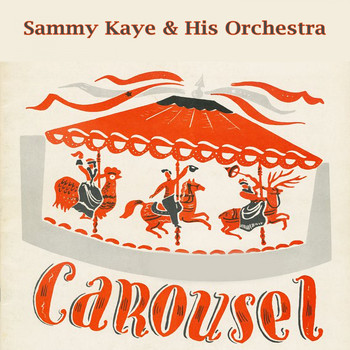 Sammy Kaye & His Orchestra - Carousel