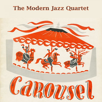 The Modern Jazz Quartet - Carousel