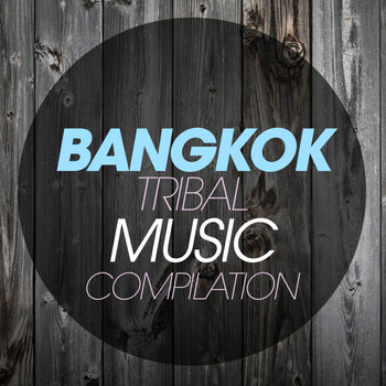 Various Artists - Bangkok Tribal Music Compilation