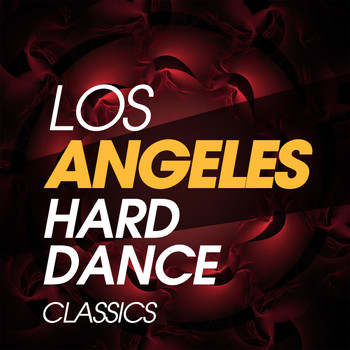 Various Artists - Los Angeles Hard Dance Classics