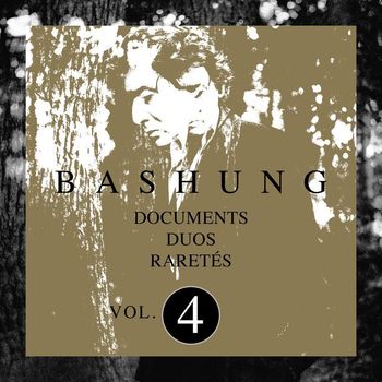 Alain Bashung - Documents / Duos / Raretés Vol.4