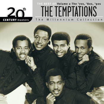 The Temptations - 20th Century Masters: The Millennium Collection:  Best Of The Temptations, Vol. 2 - The '70s, '80s, '90s