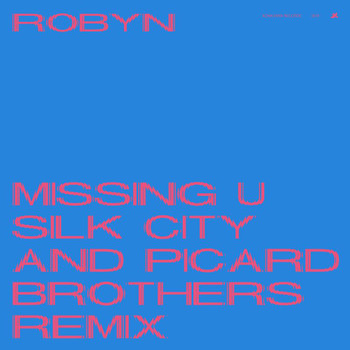 Robyn - Missing U (Silk City & Picard Brothers Remix)