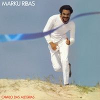 Marku Ribas - Cavalo Das Alegrias