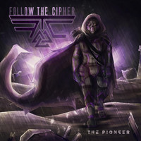 Follow The Cipher - The Pioneer